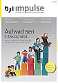 Aufwachsen in Deutschland – Wie Eltern, Jugendliche und Kinder heute leben und welche Unterstützung Familien brauchen