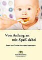 Von Anfang an mit Spaß dabei – Essen und Trinken für kleine Kinder